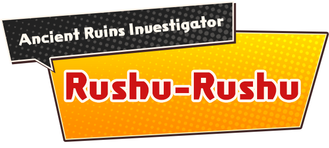 Ancient Ruins Investigator Rushu-Rushu
