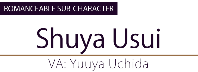 Shuya Usui(CV.Yuuya Uchida)