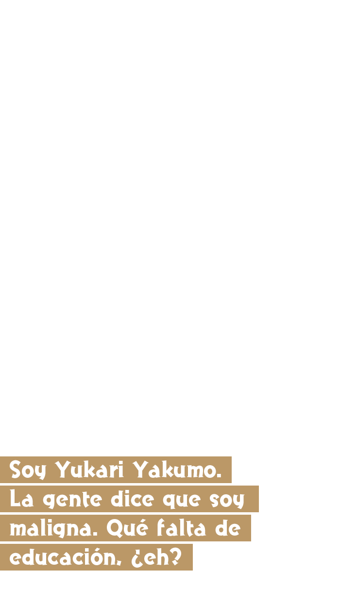 I am Yukari Yakumo.