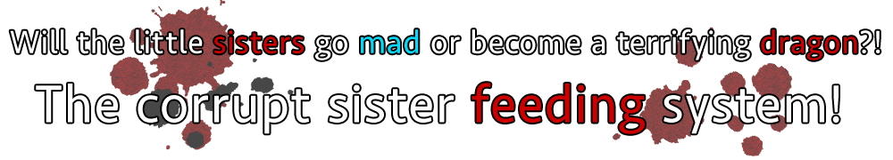 Will the little sisters go mad or become a terrifying dragon?! The corrupt sister feeding system!